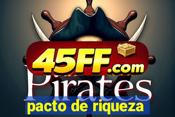 pacto de riqueza